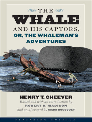 cover image of The Whale and His Captors; or, the Whaleman's Adventures